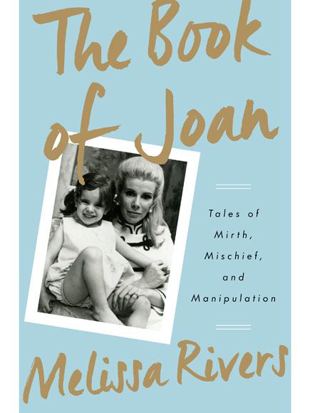 The Book of Joan, a Tribute to Joan Rivers from her daughter